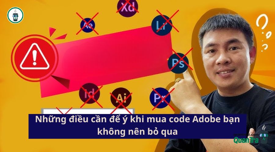 Những điều cần để ý khi mua code Adobe bạn không nên bỏ quach bảo hành khi mua code Adobe
