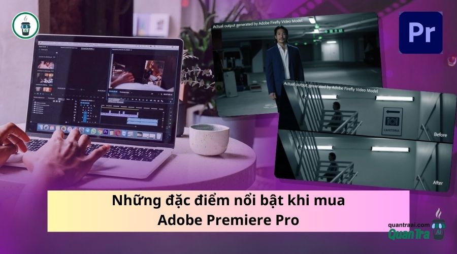 Những đặc điểm nổi bật khi mua Adobe Premiere Pro