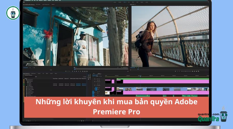 Những lời khuyên khi mua bản quyền Adobe Premiere Pro