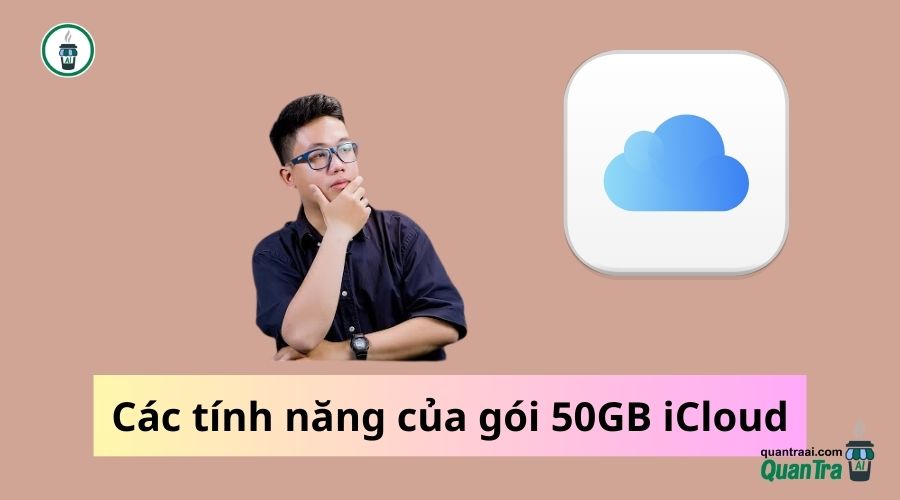 cách mua 50gb icloud-Các tính năng của gói 50GB iCloud