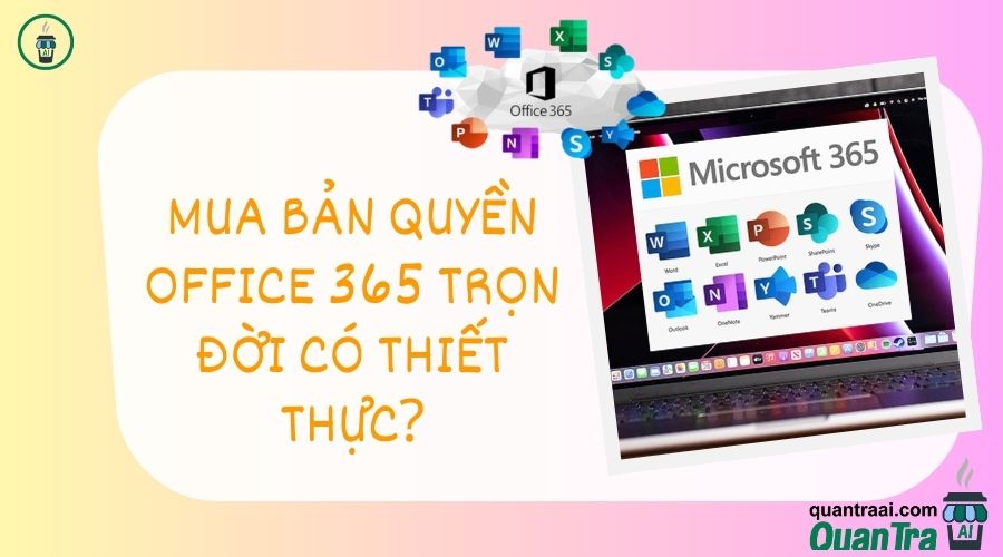 Mua bản quyền Office 365 trọn đời có thiết thực?