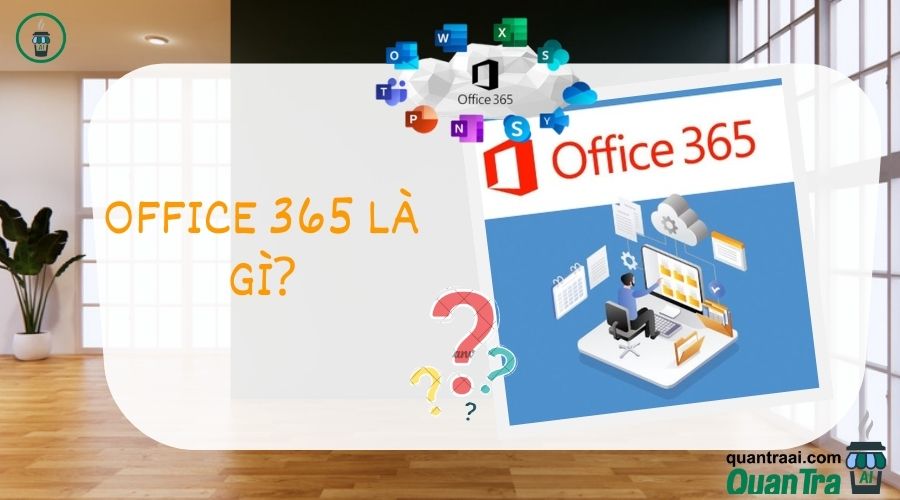 Office 365 là gì? mua gói Office 365 trọn đời