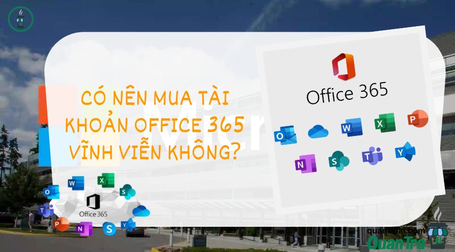 Có nên mua tài khoản office 365 vĩnh viễn không?