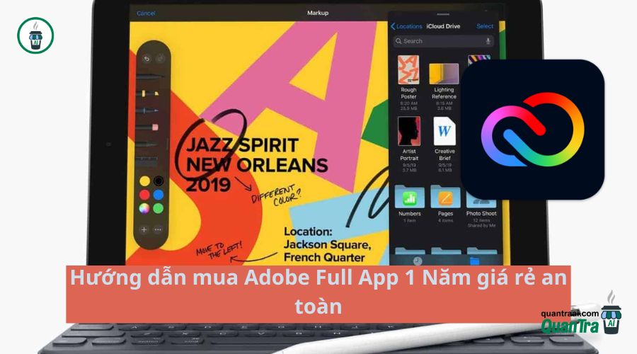 Hướng dẫn mua Adobe Full App 1 Năm giá rẻ an toàn