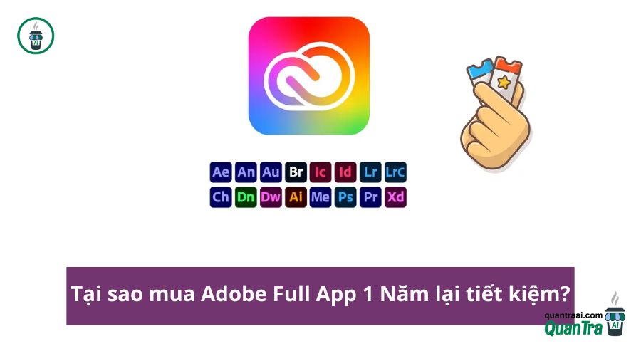 Tại sao mua Adobe Full App 1 Năm lại tiết kiệm