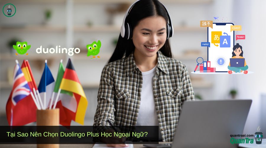 Cách đăng ký Duolingo Plus - Lợi ích khi chọn Duolingo Plus để học Ngoại ngữ