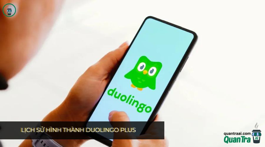 Cách đăng ký Duolingo Plus - Lịch sử hình thành của Duolingo Plus