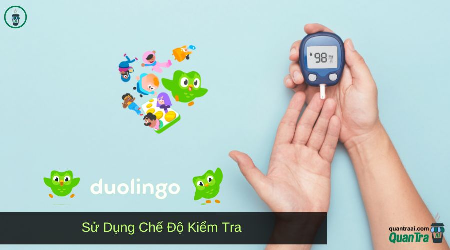 Cách tăng độ khó trong Duolingo: Sử Dụng Chế Độ Kiểm Tra