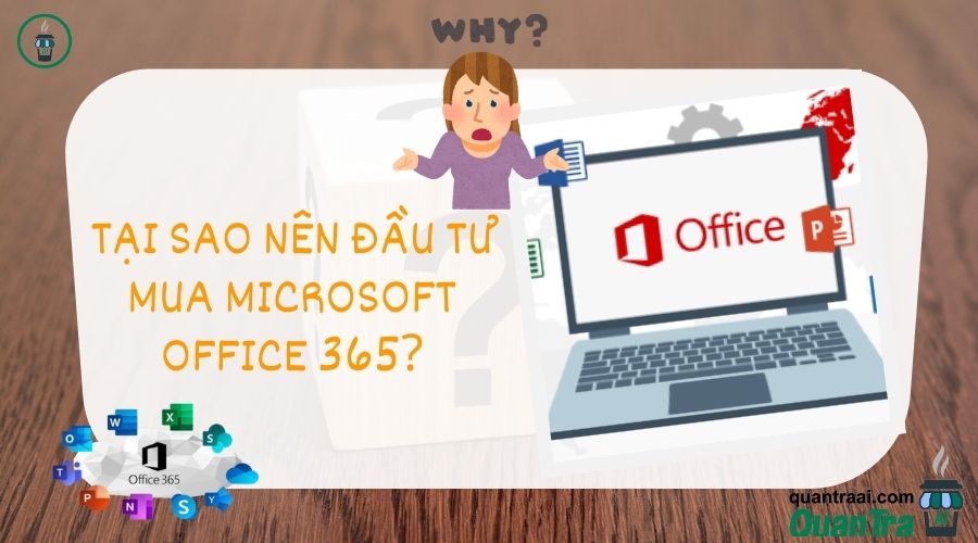 Tại sao nên đầu tư mua Microsoft Office 365?
