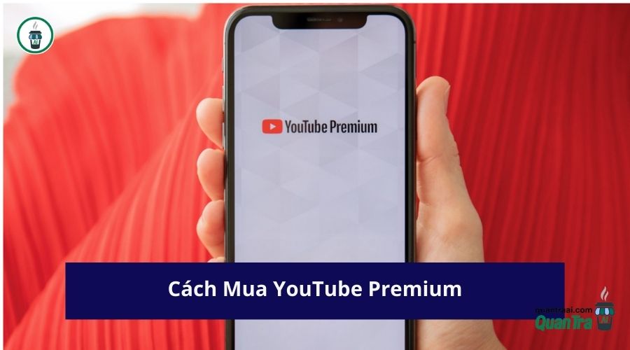 mua tài khoản youtube premium Cách Mua YouTube Premium