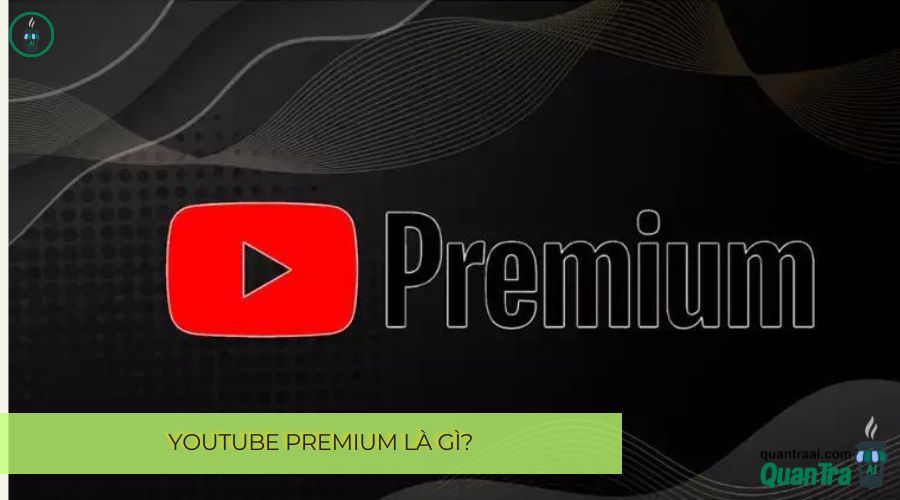 Mua YouTube Premium Là Gì?