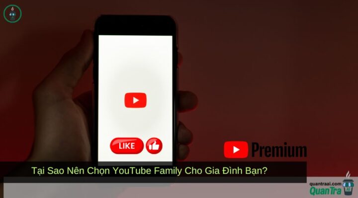 Tại Sao Nên Chọn YouTube Family Cho Gia Đình Bạn?